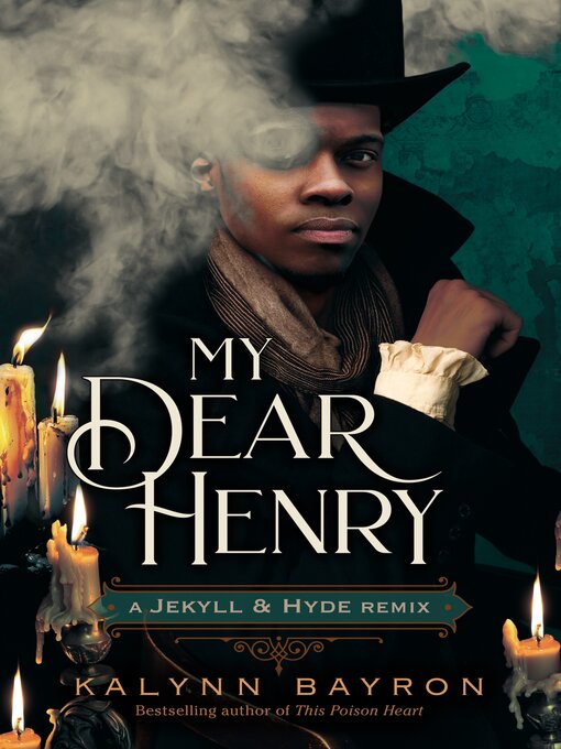 Title details for My Dear Henry: Jekyll & Hyde Remix by Kalynn Bayron - Wait list